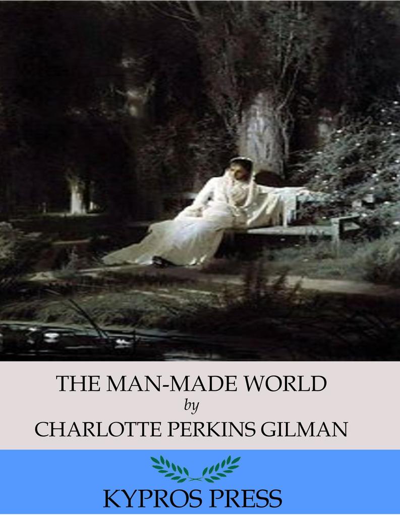 The Man-Made World - Charlotte Perkins Gilman