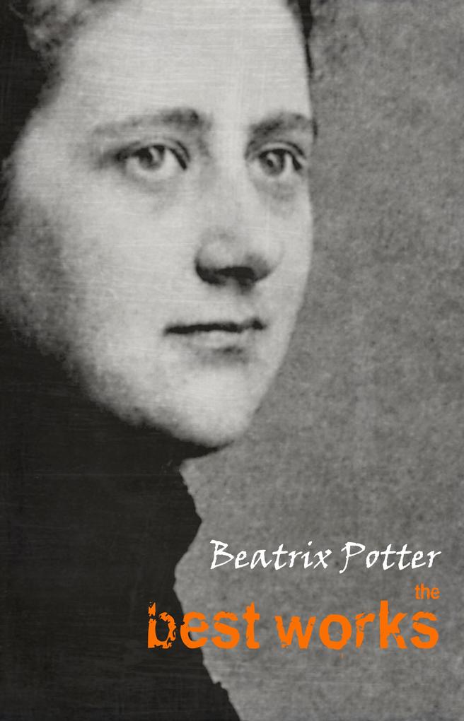 Beatrix Potter: The Best Works - Potter Beatrix Potter