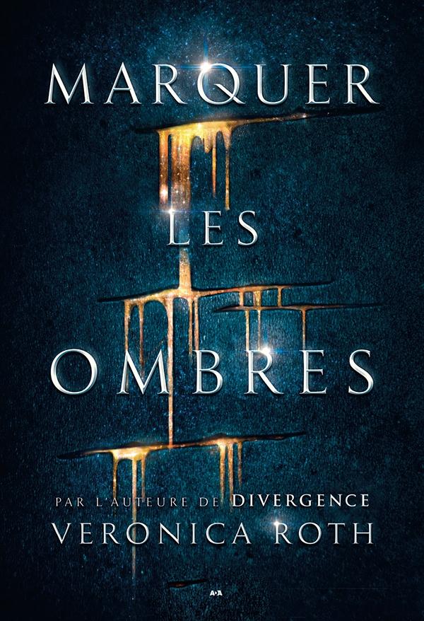 Marquer les ombres - Roth Veronica Roth