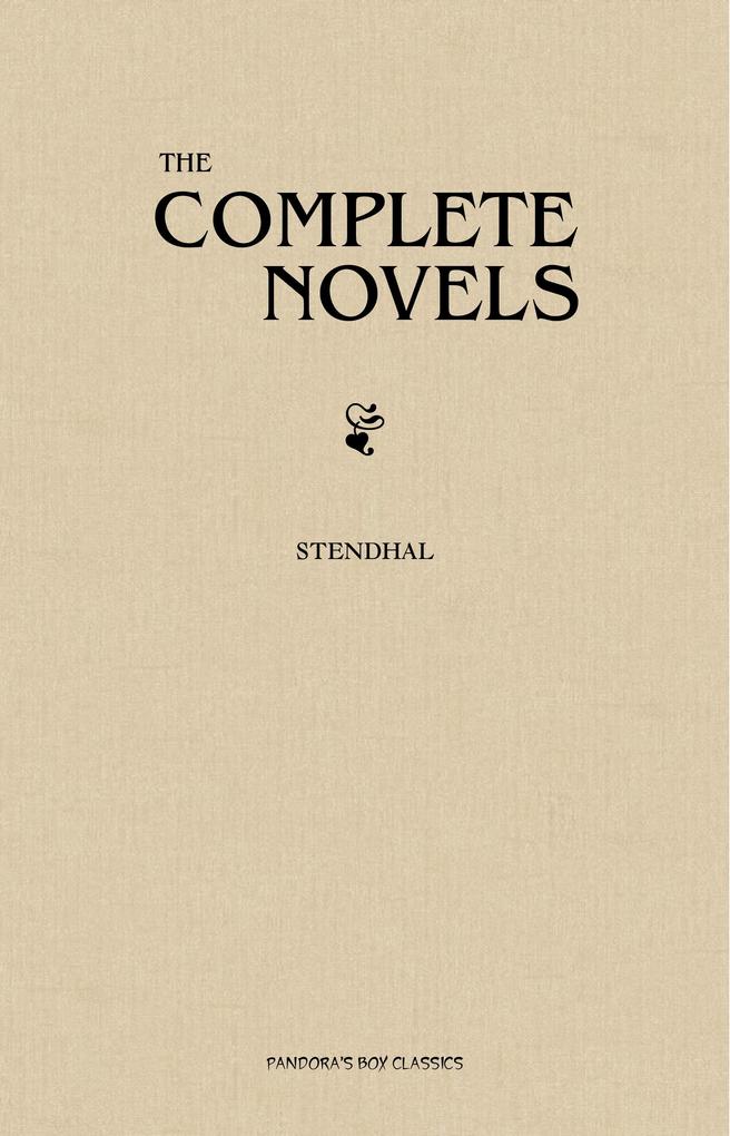 Stendhal: The Complete Novels - Stendhal Stendhal