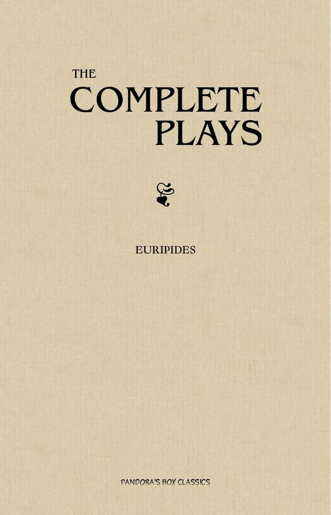Complete Euripides - Euripides Euripides