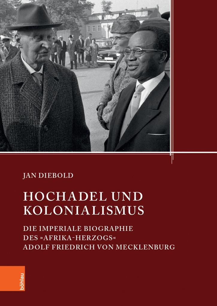 Hochadel und Kolonialismus im 20. Jahrhundert - Jan Diebold