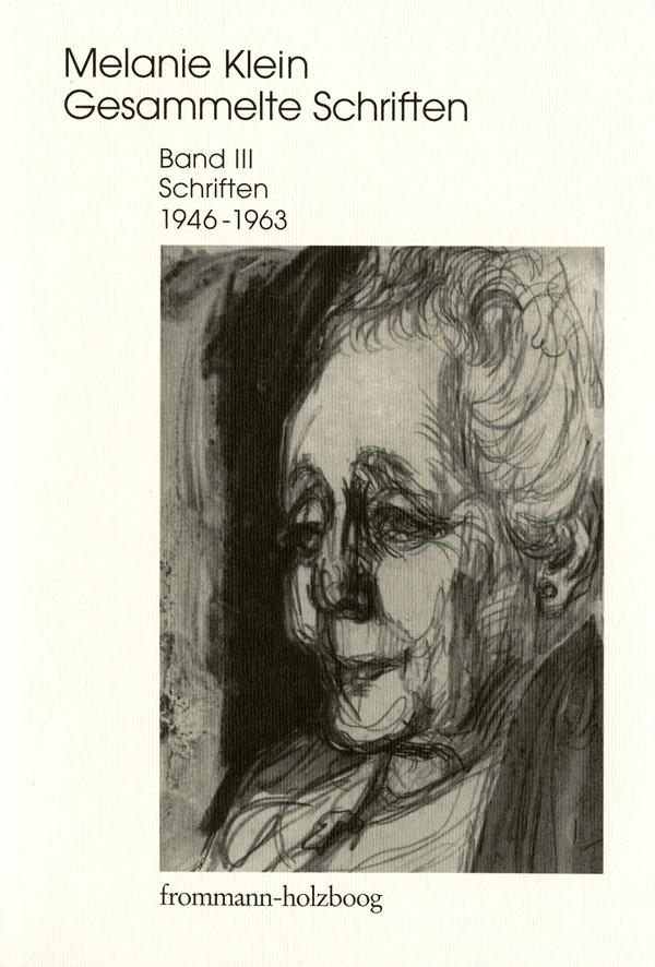 Melanie Klein: Gesammelte Schriften / Band III: Schriften 1946-1963 - Melanie Klein