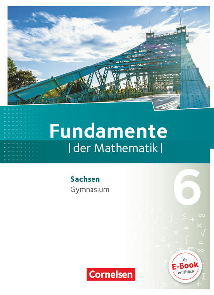 Fundamente der Mathematik 6. Schuljahr - Sachsen - Schülerbuch - Sandra Wortmann/ Ralf Benölken/ Florian Winterstein/ Wolfram Eid/ Lothar Flade