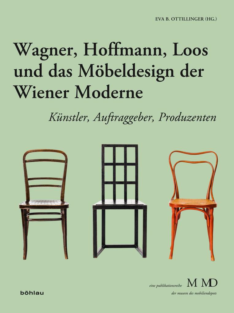 Wagner Hoffmann Loos und das Möbeldesign der Wiener Moderne