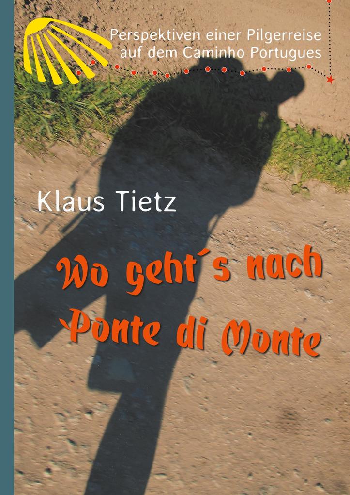 Wo gehts nach Ponte di Monte - Klaus Tietz
