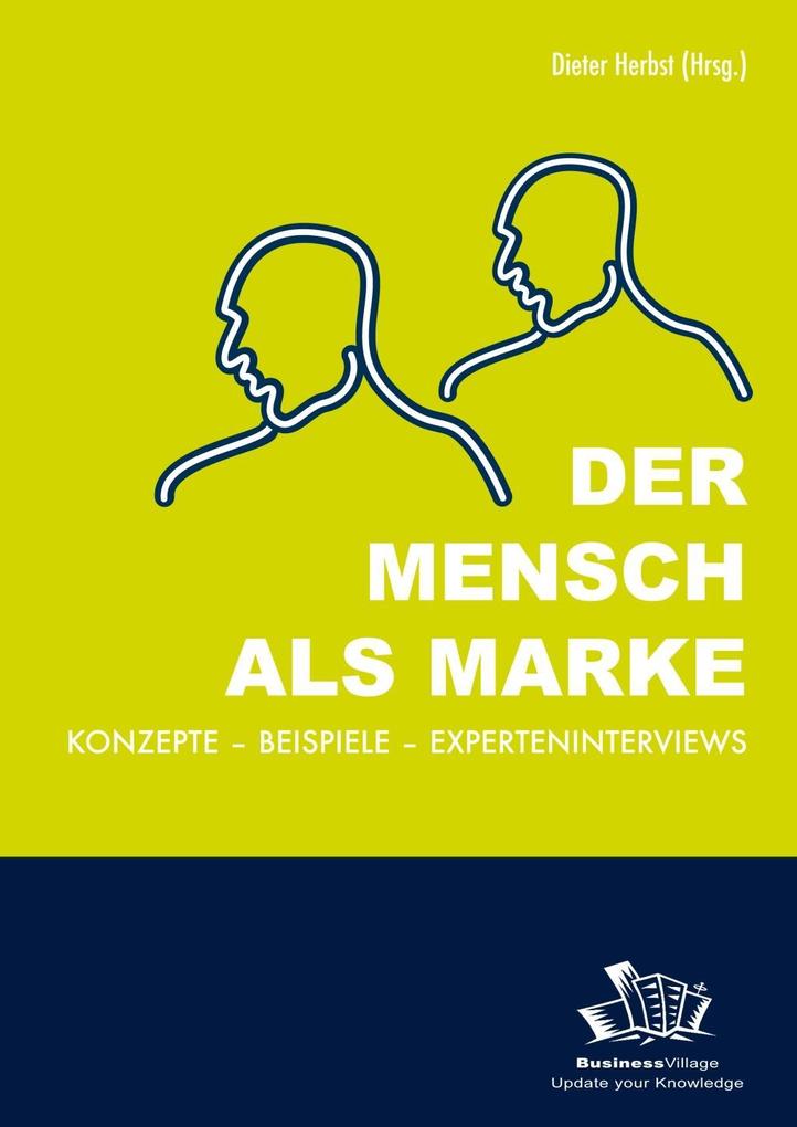 Der Mensch als Marke - Thomas Anders/ Dieter Herbst/ Elmut Geldmacher/ Karl Nessmann/ Peter Olson