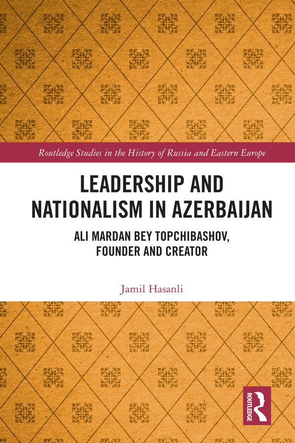 Leadership and Nationalism in Azerbaijan - Jamil Hasanli