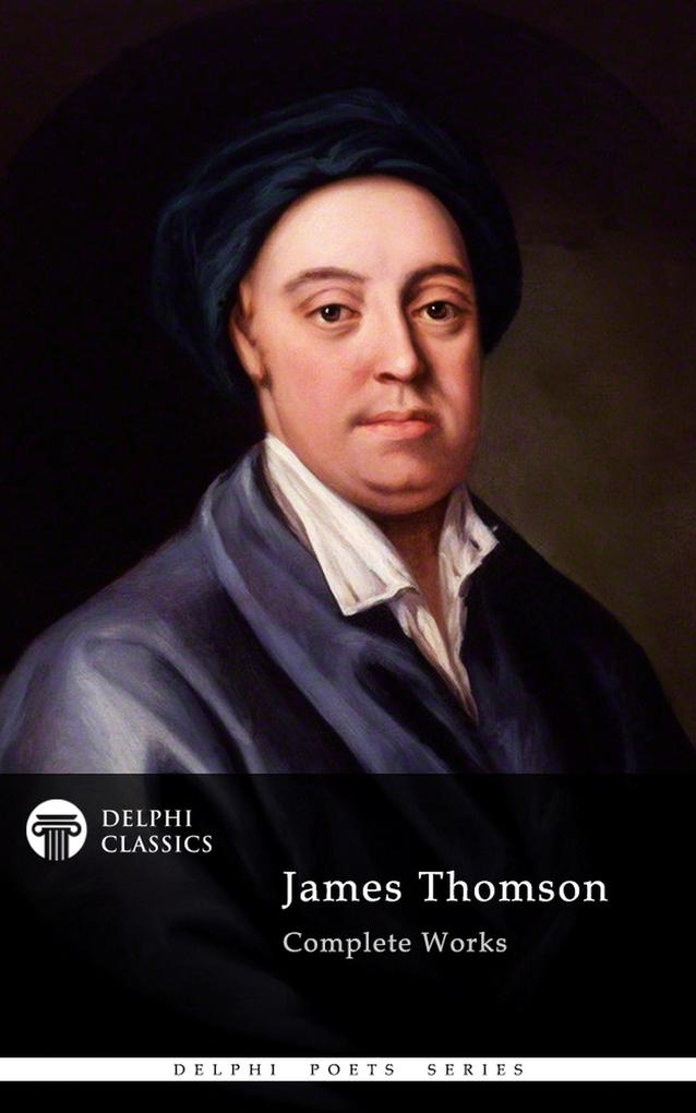 Delphi Complete Works of James Thomson (Illustrated) - James Thomson