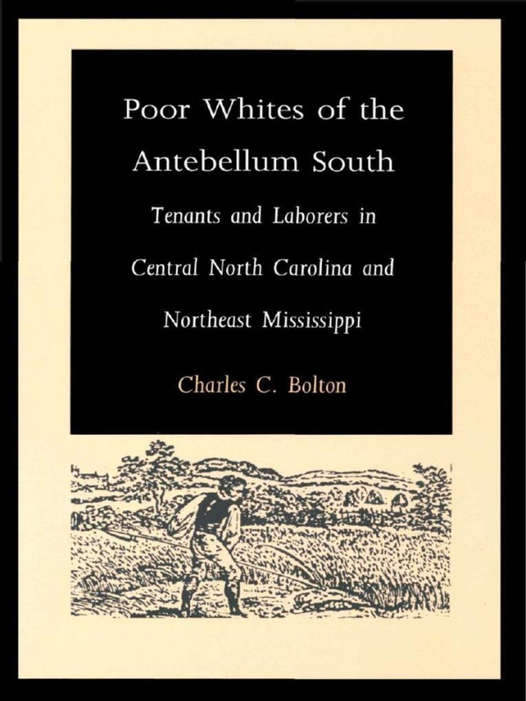 Poor Whites of the Antebellum South - Bolton Charles C. Bolton