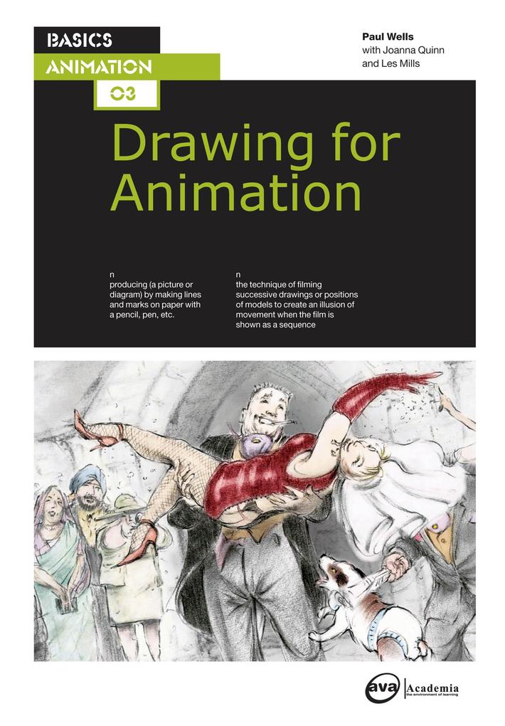 Basics Animation 03: Drawing for Animation - Paul Wells