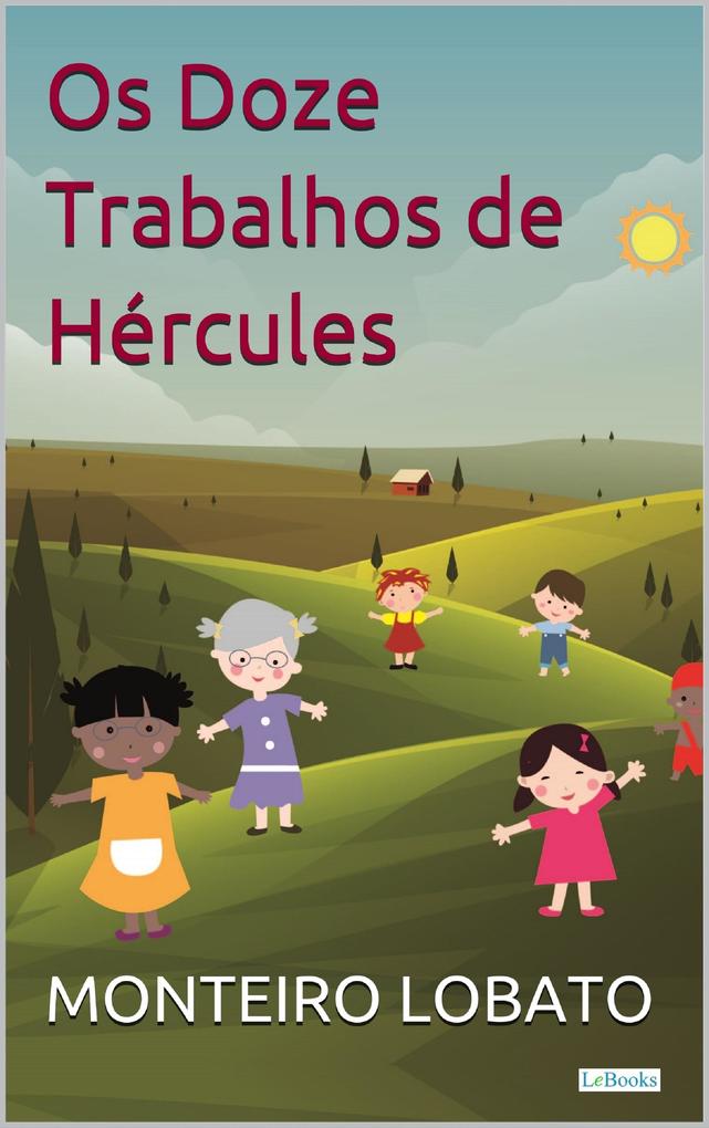 Os Doze Trabalhos de Hércules - Monteiro Lobato