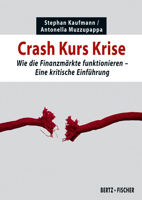 Crash Kurs Krise - Stephan Kaufmann/ Antonella Muzzupappa