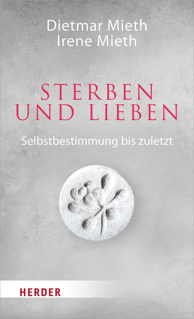 Sterben und Lieben - Dietmar Mieth/ Irene Mieth