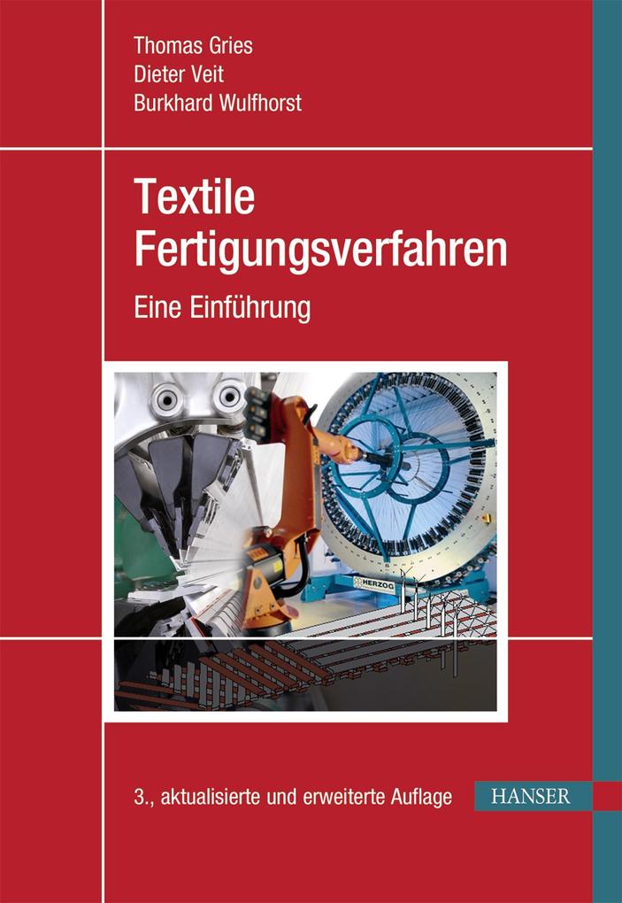 Textile Fertigungsverfahren - Thomas Gries/ Dieter Veit/ Burkhard Wulfhorst