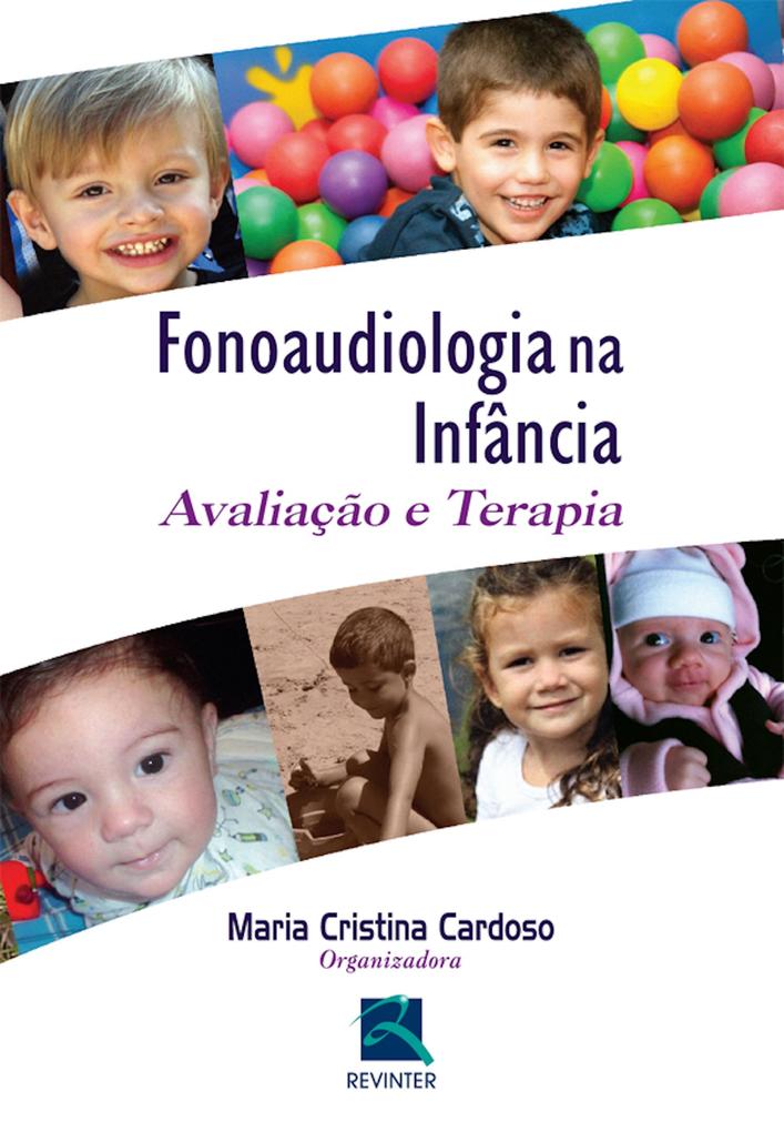 Fonoaudiologia na Infância - Maria Cristina Cardoso