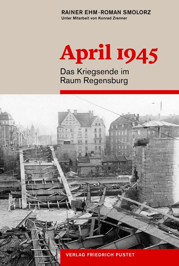 April 1945 - Roman Smolorz/ Rainer Ehm