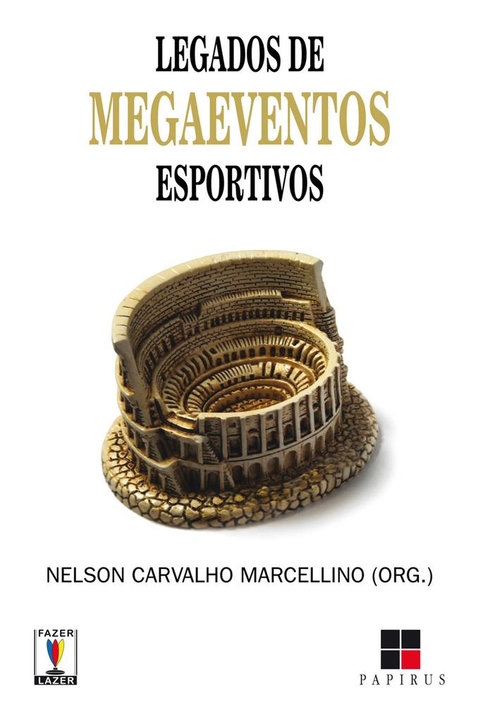 Legados de megaeventos esportivos - Nelson Carvalho Marcellino