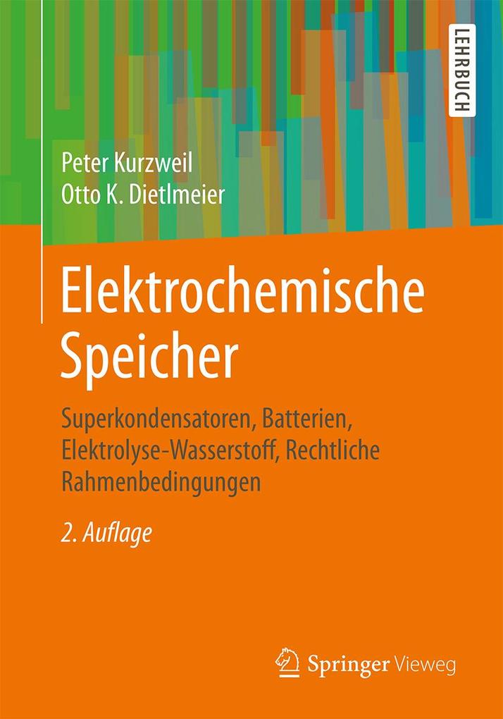 Elektrochemische Speicher - Otto K. Dietlmeier/ Peter Kurzweil