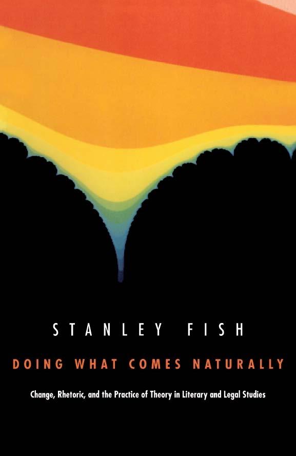 Doing What Comes Naturally - Fish Stanley Fish