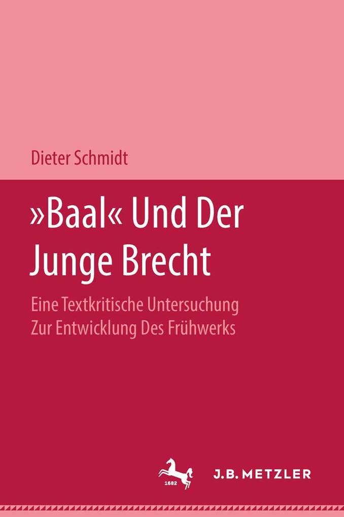 Baal und der Junge Brecht - Dieter Schmidt