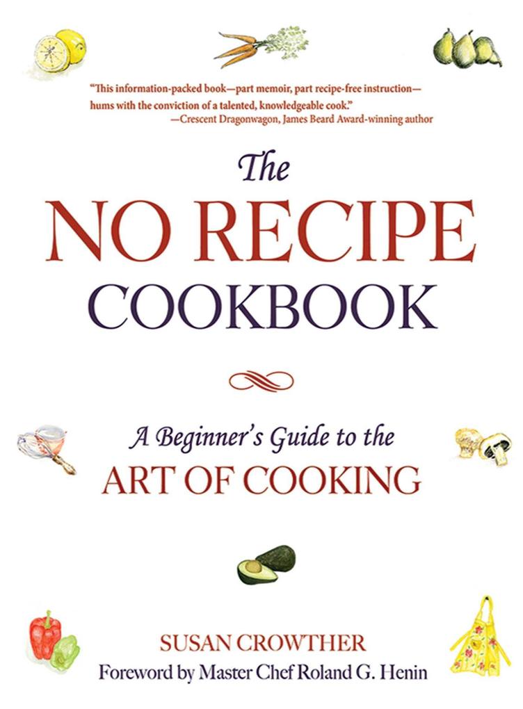 The No Recipe Cookbook - Susan Crowther