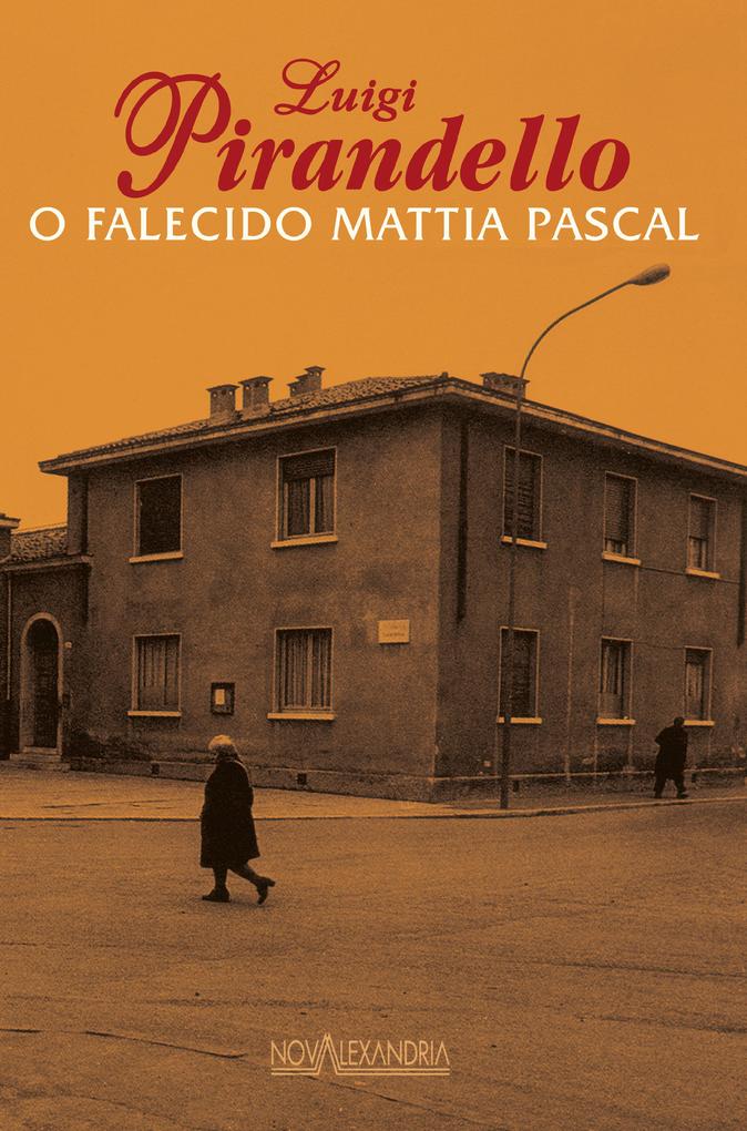 O Falecido Mattia Pascal - Luigi Pirandello