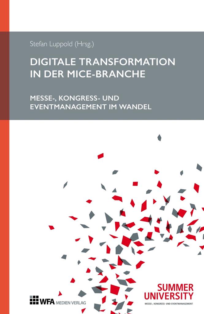 Digitale Transformation in der MICE-Branche - Stefan Luppold/ Christian Münch/ Patrick Haag/ Philip Häußler/ Wolfgang Altenstrasser