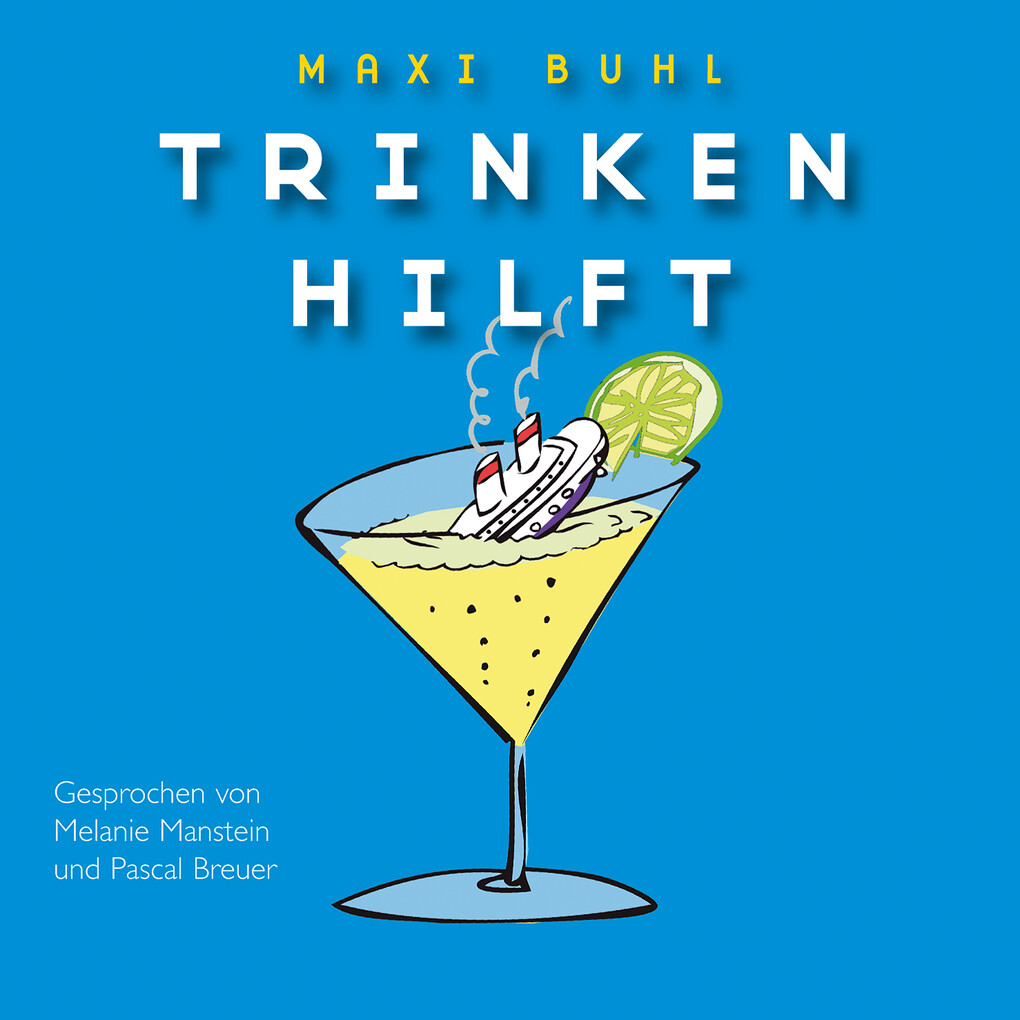 Trinken hilft - Maxi Buhl