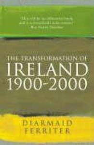 The Transformation Of Ireland 1900-2000 - Diarmaid Ferriter