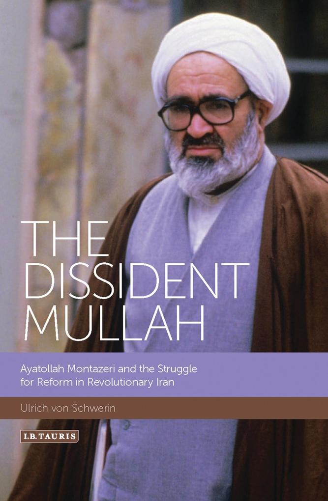 The Dissident Mullah - Ulrich von Schwerin