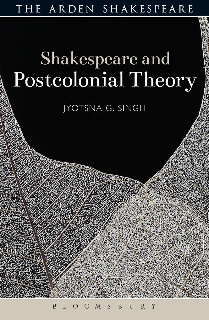 Shakespeare and Postcolonial Theory - Jyotsna G. Singh