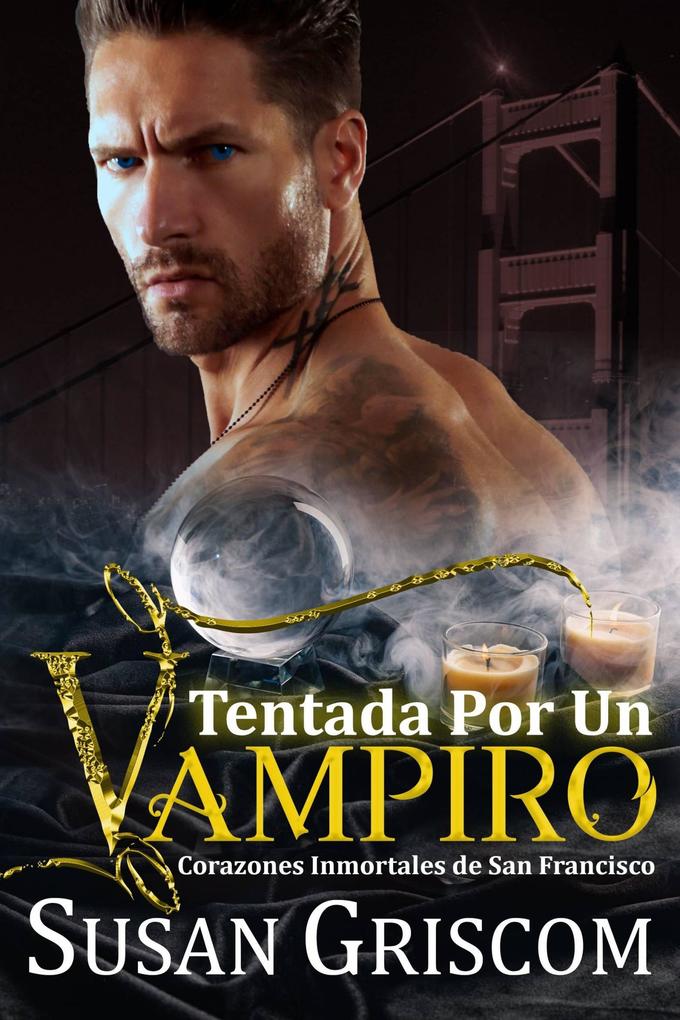 Tentada por un vampiro (Corazones inmortales de San Francisco #1) - Susan Griscom