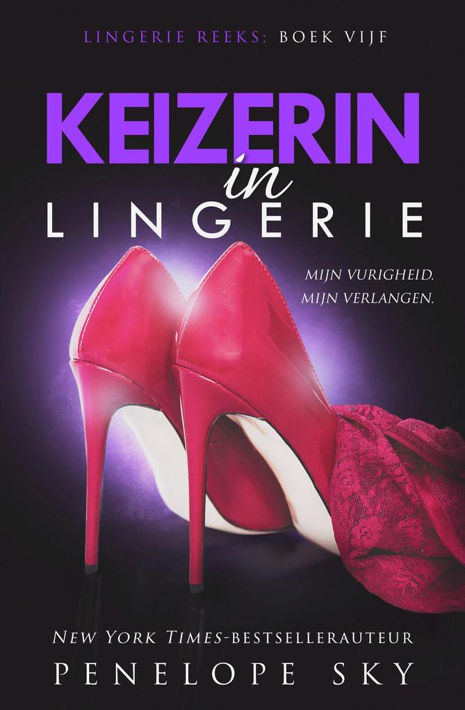 Keizerin in lingerie (Lingerie (Dutch) #5) - Penelope Sky