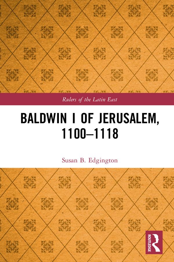 Baldwin I of Jerusalem 1100-1118 - Susan B. Edgington
