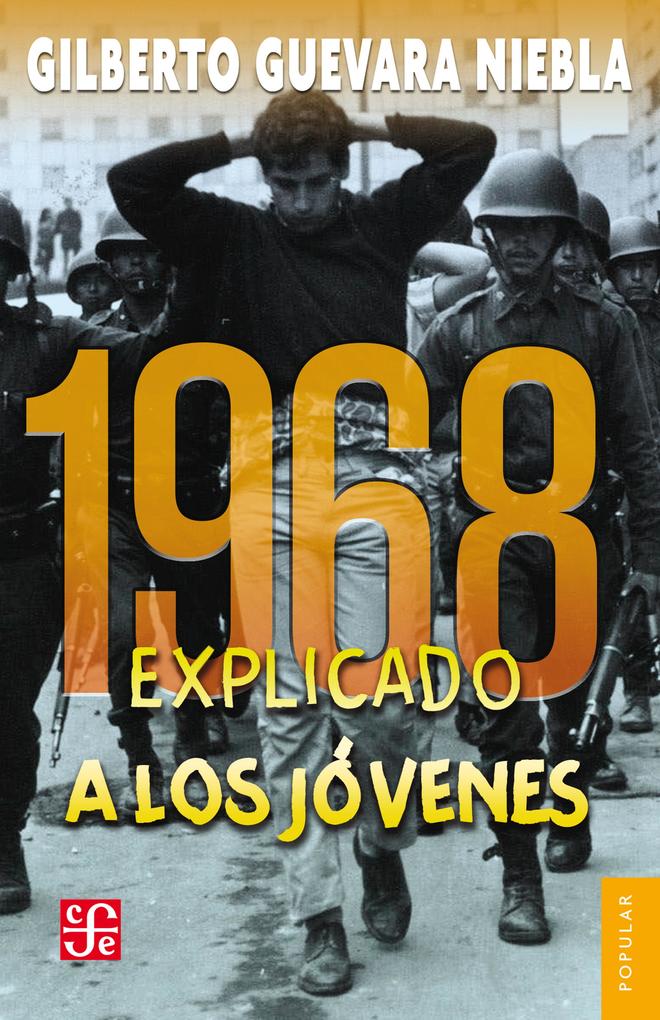 1968 explicado a los jóvenes - Gilberto Guevara Niebla