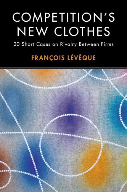 Competition's New Clothes - Francois Leveque