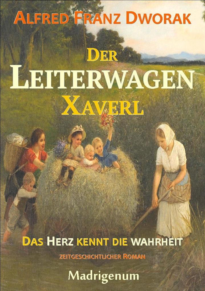 Der LeiterwagenXaverl - Alfred Franz Dworak