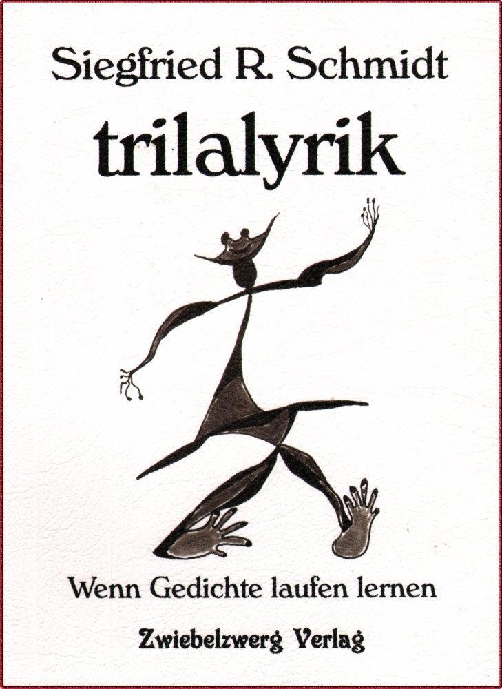 trilalyrik - Siegfried R. Schmidt