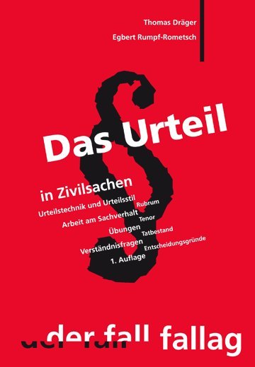 Das Urteil in Zivilsachen: Urteilstechnik und Urteilsstil, Arbeit am Sachverhalt, Übungen, Verständnisfragen. Rubrum, Tenor, Tatbestand, Entscheidungsgründe - Bild 4