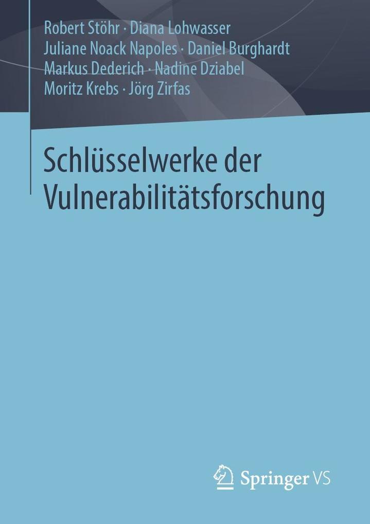 Schlüsselwerke der Vulnerabilitätsforschung - Robert Stöhr/ Diana Lohwasser/ Juliane Noack Napoles/ Daniel Burghardt/ Markus Dederich