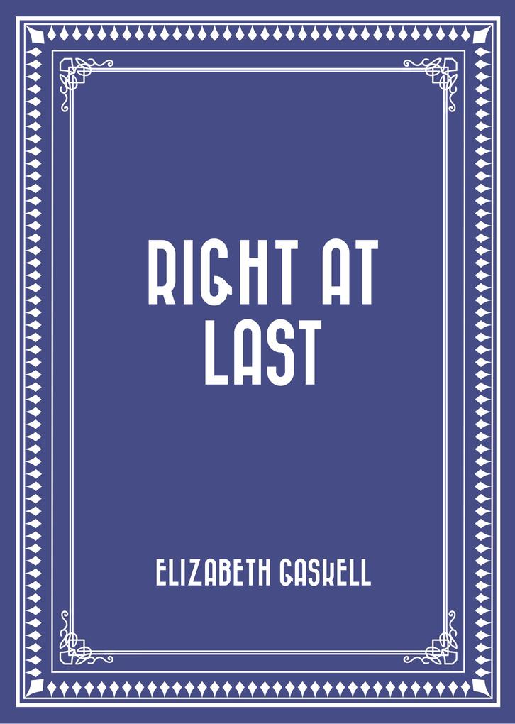 Right at Last - Elizabeth Gaskell