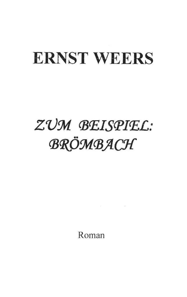 Zum Beispiel: Brömbach - Ernst Weers