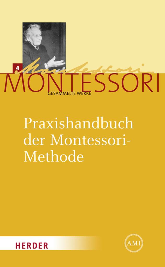 Praxishandbuch der Montessori-Methode - Maria Montessori
