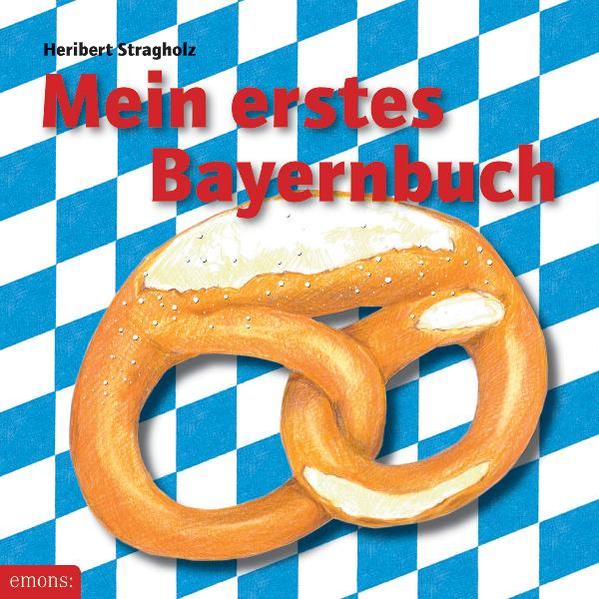 Emons Mein Erstes Bayernbuch, Kinderbücher Von Heribert Stragholz - Bild 7