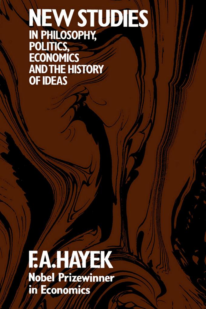 New Studies in Philosophy Politics Economics and the History of Ideas - F. A. Hayek
