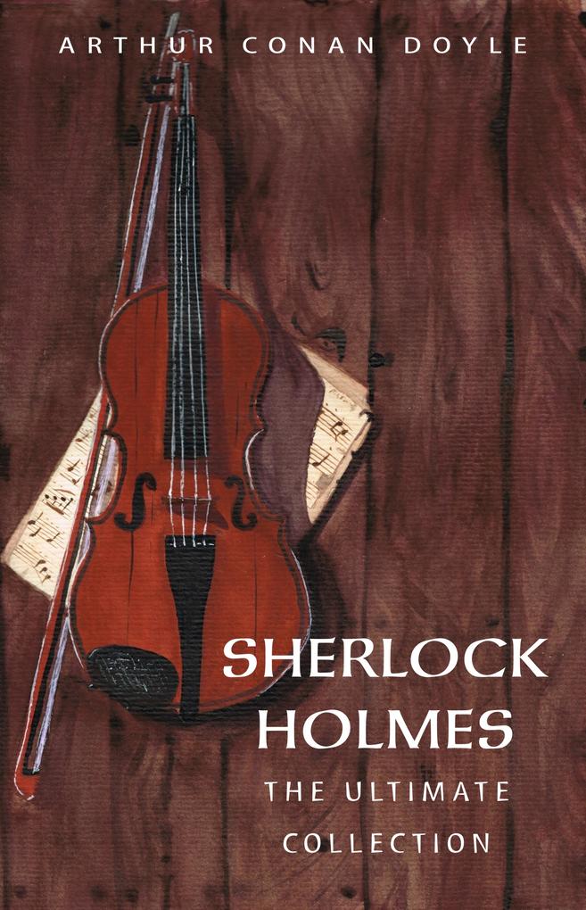 Sherlock Holmes : Complete Collection - Doyle Arthur Conan Doyle