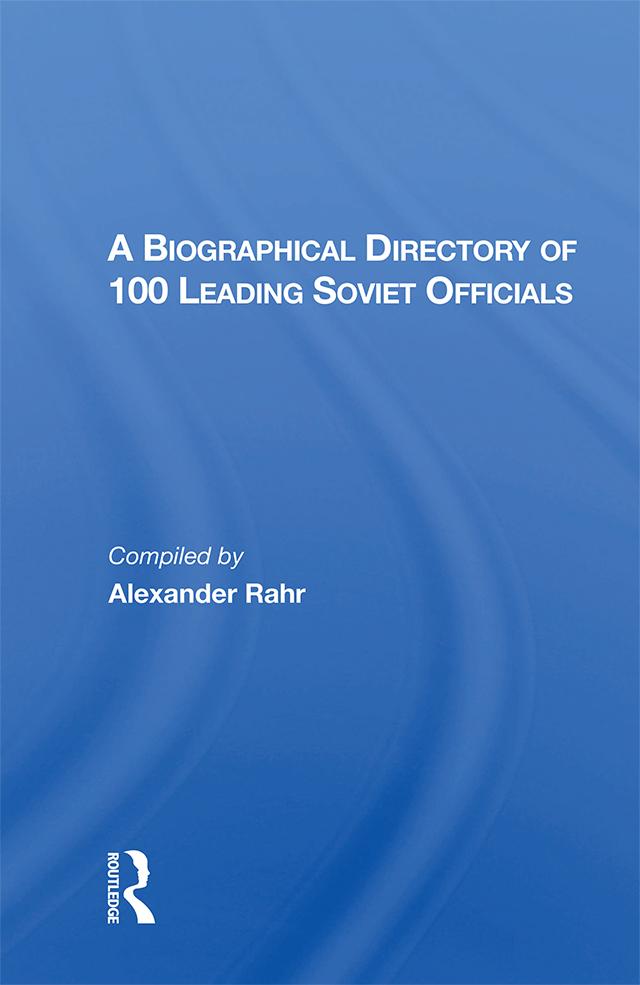 A Biographical Directory Of 100 Leading Soviet Officials - Alexander Rahr