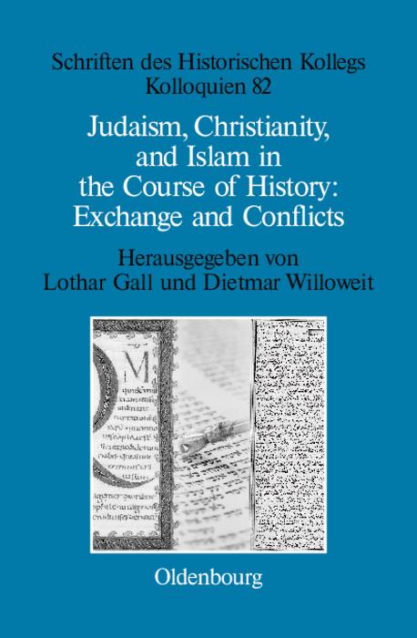 Judaism Christianity and Islam in the Course of History: Exchange and Conflicts