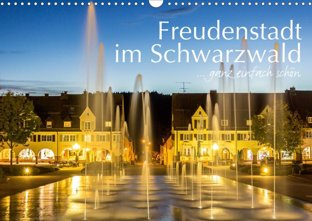 Freudenstadt im Schwarzwald ... ganz einfach schön (Wandkalender 2020 DIN A3 quer)